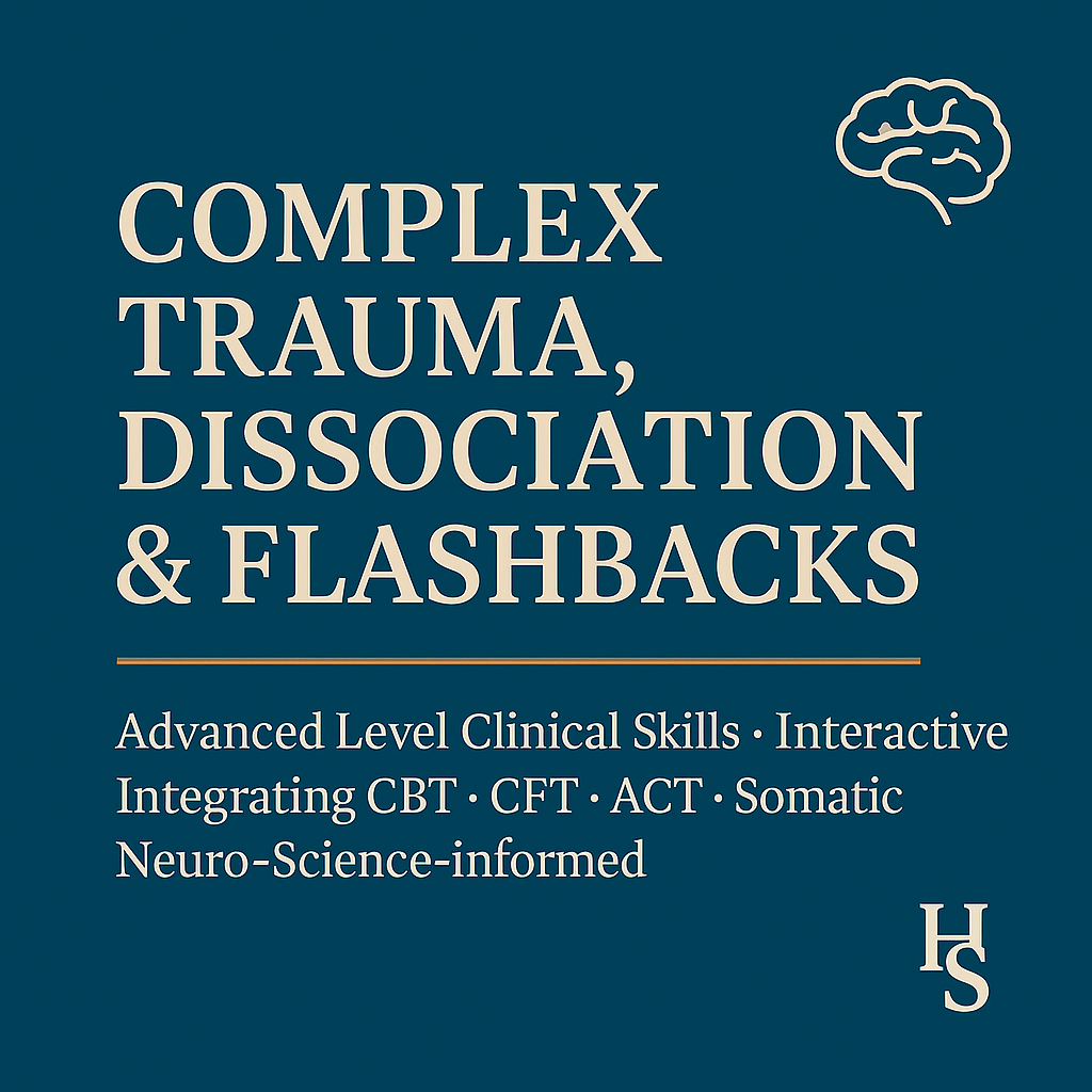 Complex Trauma, Dissociation & Flashbacks # 26-27 Feb 2026  #  LIVE, Online, Interactive Workshop #